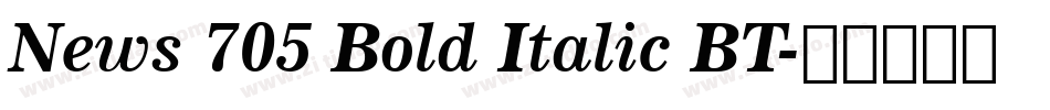 News 705 Bold Italic BT字体转换